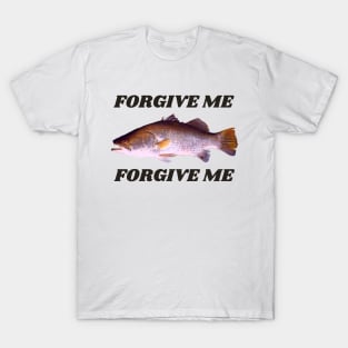 Forgive Me - Funny Bad Translation English Quote T-Shirt